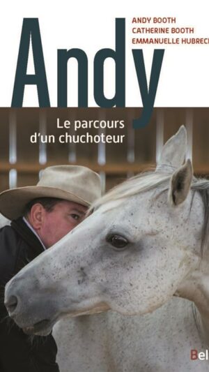 Andy, Parcours d'un chuchoteur